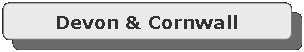 Rounded Rectangle: Devon & Cornwall