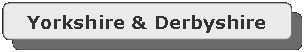 Rounded Rectangle: Yorkshire & Derbyshire